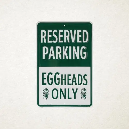 Big Green Egg Eggheads-Only Parking Sign 1